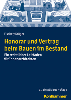 Honorar und Vertrag beim Bauen im Bestand von Fischer,  Peter, Krüger,  Andreas T.C.