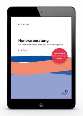 Honorarberatung aus Sicht von Kunden, Beratern und Produktgebern von Teicher,  Ralf