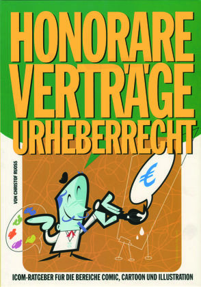 Honorare – Verträge – Urheberrecht von Ihme,  Burkhard, Ruoss,  Christof, Weiffenbach,  Tim S