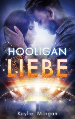 Hooligan Liebe von Morgan,  Kaylie