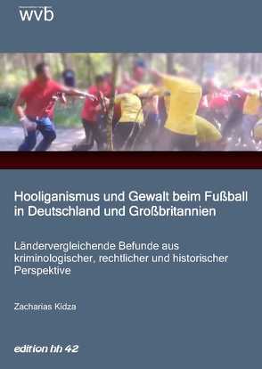 Hooliganismus und Gewalt beim Fußball in Deutschland und Großbritannien von Kidza,  Zacharias