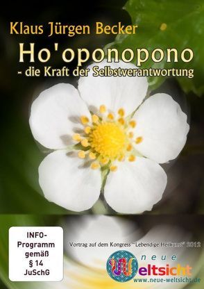 Ho´oponopono – die Kraft der Selbstverantwortung – Klaus Jürgen Becker von Becker,  Klaus-Jürgen