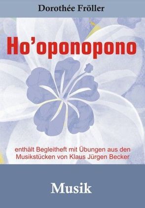 Ho’oponopono Musik von Fröller,  Dorothée T