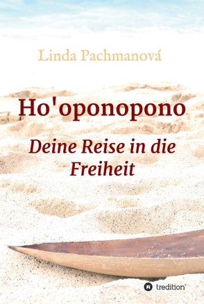 Ho’oponopono, Konfliktlösung leicht gemacht, Vergebung, Persönlichkeitsentwicklung, Selbsterfahrung, Ratgeber von Pachmanová,  Linda