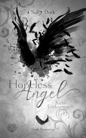 Hopeless Angel – Kein Entkommen (Band 2) von Dark,  Sally