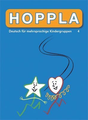 Hoppla 4, Deutsch für fremdsprachige Kindergruppen von Autorenteam