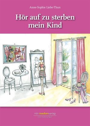 Hör auf zu sterben mein Kind von Friedrich,  Max, Liebe,  Anne S