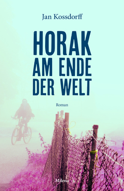 Horak am Ende der Welt von Kossdorff,  Jan