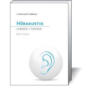 Hörakustik Lernen + Wissen, Band 1 von Hoffmann,  Eckhard, Ulrich,  Jens