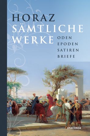 Horaz – Sämtliche Werke von Horaz