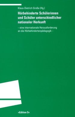 Hörbehinderte Schülerinnen und Schüler unterschiedlicher nationaler Herkunft von Große,  Klaus-Dietrich