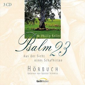 Hörbuch: Psalm 23 aus der Sicht eines Schafhirten* von Keller,  W. Phillip