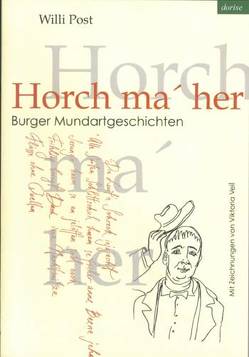 Horch ma‘ her von Post,  Willi, Veil,  Viktoria