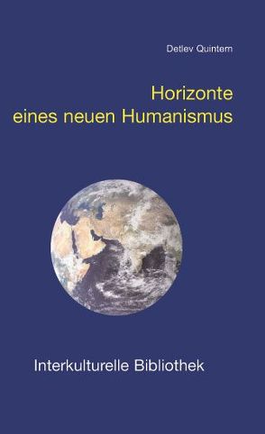 Horizonte eines neuen Humanismus von Quintern,  Detlev