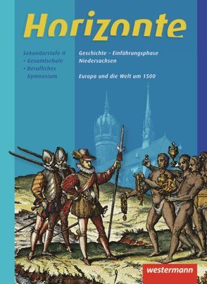 Horizonte – Geschichte für die Einführungsphase in Niedersachsen von Baumgärtner,  Ulrich, Fieberg,  Klaus, Hausberger,  Iris, Nachtigall,  Stephan, Rogger,  Herbert, Vaterodt,  Christian, Weigand,  Wolf