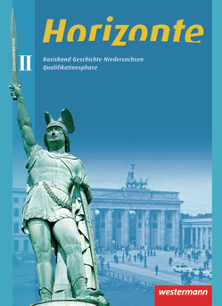 Horizonte – Geschichte für die Qualifikationsphase in Niedersachsen von Baumgärtner,  Ulrich, Bernecker,  Walther L., Brabänder,  Michael, Döscher,  Hans-Jürgen, Fein,  Sylvia, Fieberg,  Klaus, Freytag,  Nils, Huber,  Christoph, Köhr,  Katja, Meilchen,  Gregor, Piereth,  Wolfgang, Pohl,  Karl Heinrich, Rossi,  Melanie, Scherberich,  Klaus, Sigl,  Andreas, Weigand,  Wolf, Wolle,  Stefan, Zoller,  Rüdiger