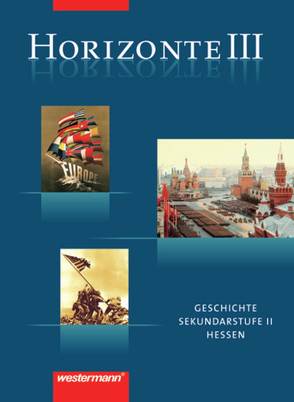 Horizonte – Geschichte für die Oberstufe in Hessen von Bahr,  Frank, Banzhaf,  Adalbert, Rumpf,  Leonhard