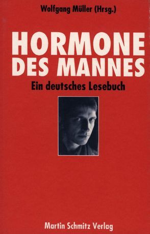 Hormone des Mannes von Blumenschein,  Tabea, Cactus,  François, Emigholz,  Heinz, Etter,  Ueli, Fricke,  Harald, Grafe,  Ogar, Holland-Moritz,  D, Mueller,  Wolfgang, Riechelmann,  Cord, Stauss,  Barbara