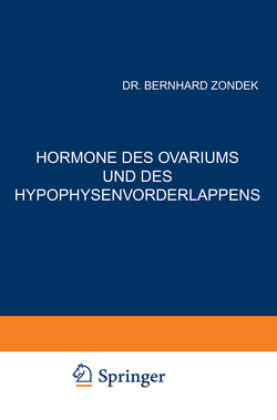 Hormone des Ovariums und des Hypophysenvorderlappens von Zondek,  Bernhard