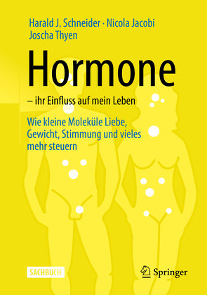 Hormone – ihr Einfluss auf mein Leben von Jacobi,  Nicola, Schneider,  Harald J., Stalla,  Günter, Thyen,  Joscha