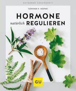 Hormone natürlich regulieren von Heepen,  Günther H.