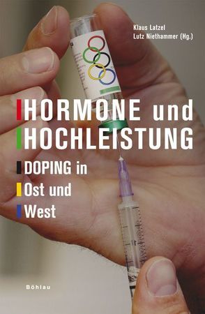 Hormone und Hochleistung von Caysa,  Volker, Delow,  Anke, Gabriel,  Holger, Hoberman,  John, Katzer,  Nikolaus, Knoepffler,  Nikolaus, Latzel,  Klaus, Roessler,  Kirsten Kaya, Schönherr,  Ekkehard, Singler,  Andreas, Spitzer,  Giselher, Teichler,  Hans-Joachim, Treutlein,  Gerhard