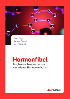 Hormonfibel von Datterl,  Barbara, Farkouh,  André, Frigo,  Peter