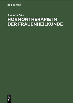 Hormontherapie in der Frauenheilkunde von Ufer,  Joachim