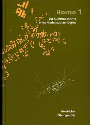 Horno – Zur Kulturgeschichte eines Niederlausitzer Dorfes von Karg,  Detlef, Rudert,  Thomas, Schopper,  Franz, Töpert,  Jens