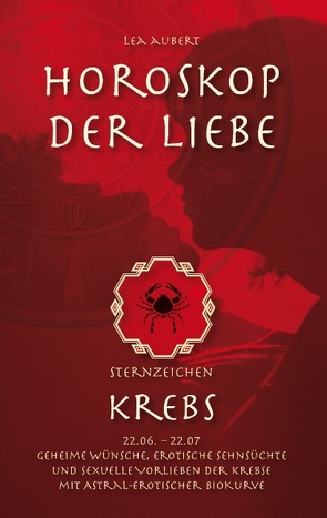 Horoskop der Liebe – Sternzeichen Krebs von Aubert,  Lea