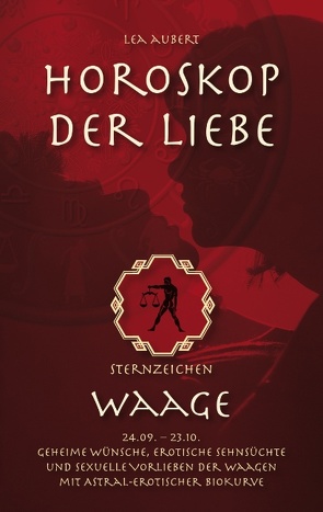 Horoskop der Liebe – Sternzeichen Waage von Aubert,  Lea