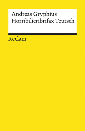 Horribilicribrifax Teutsch von Dünnhaupt,  Gerhard, Gryphius,  Andreas