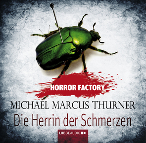 Horror Factory – Die Herrin der Schmerzen von Teschner,  Uve, Thurner,  Michael Marcus