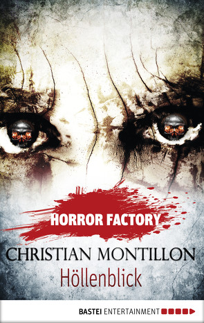 Horror Factory – Höllenblick von Montillon,  Christian, Voehl,  Uwe