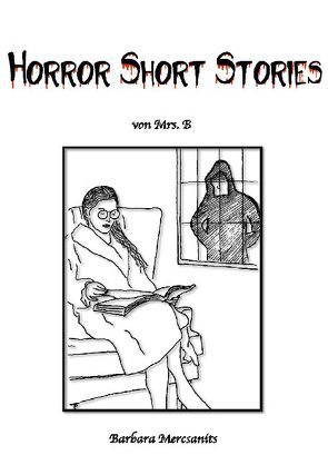 Horror Short Stories von Mercsanits,  Barbara