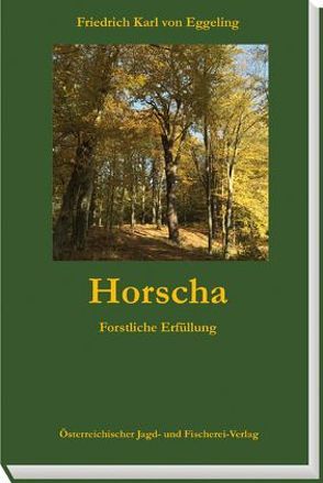 Horscha von Eggeling,  Friedich Karl von