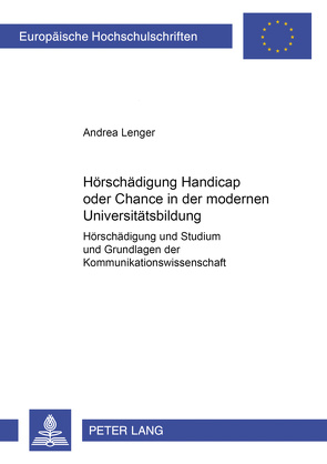 Hörschädigung- Handicap oder Chance in der modernen Universitätsbildung? von Lenger,  Andrea