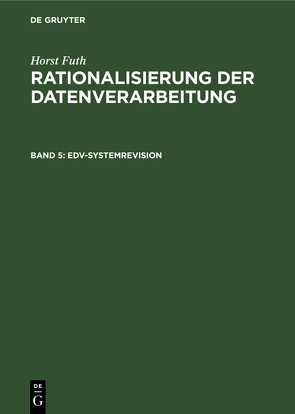 Horst Futh: Rationalisierung der Datenverarbeitung / EDV-Systemrevision von Futh,  Horst