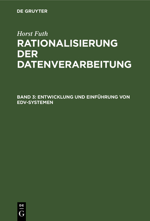 Horst Futh: Rationalisierung der Datenverarbeitung / Entwicklung und Einführung von EDV-Systemen von Futh,  Horst