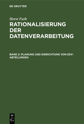 Horst Futh: Rationalisierung der Datenverarbeitung / Planung und Einrichtung von EDV-Abteilungen von Futh,  Horst