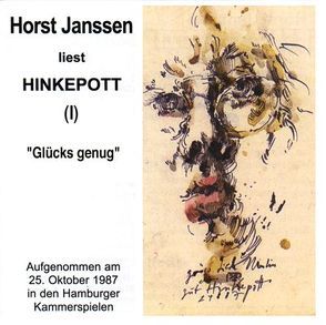 Horst Janssen liest Hinkepott. Zum 70. Geburtstag / Glücks genug von Janssen,  Horst