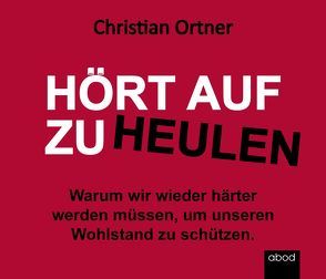 Hört auf zu heulen von Denk,  Andreas, Ortner,  Christian