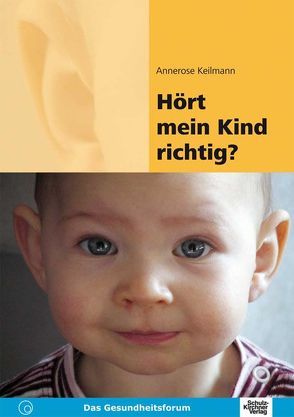 Hört mein Kind richtig? von Keilmann,  Annerose