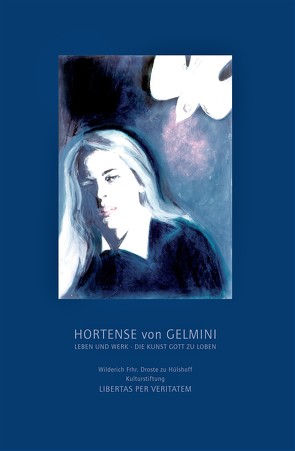 Hortense von Gelmini – Leben und Werk von Droste zu Hülshoff,  Wilderich, Zollitsch,  Robert