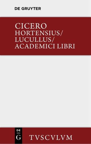 Hortensius. Lucullus. Academici libri von Broemser,  Ferdinand, Cicero,  Marcus Tullius, Gigon,  Olof, Straume-Zimmermann,  Laila