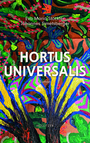 Hortus Universalis von Simetsberger,  Johannes, Stöckler,  Eva Maria