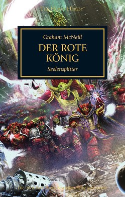 Horus Heresy – Der Rote König von McNeill,  Graham, Remberg,  Stephan