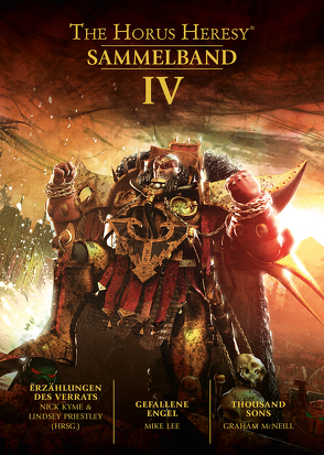 Horus Heresy – Sammelband 04 von Bülow,  Sarah Anne, Friemann-Keinow,  David, Knackstedt,  Jan, Kyme,  Nick, Lee,  Mike, McNeill,  Graham, Priestley,  Lindseay, Schüpstuhl,  Mark