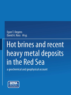 Hot Brines and Recent Heavy Metal Deposits in the Red Sea von Degens,  Egon T., Ross,  David A.