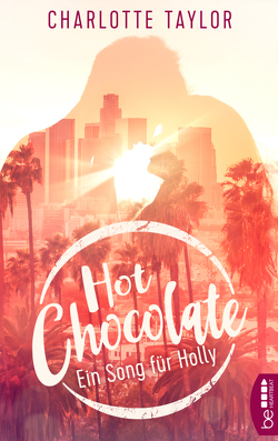 Hot Chocolate – Ein Song für Holly von Taylor,  Charlotte